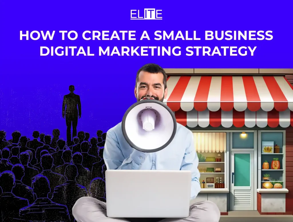 How to create a small business digital marketing strategy